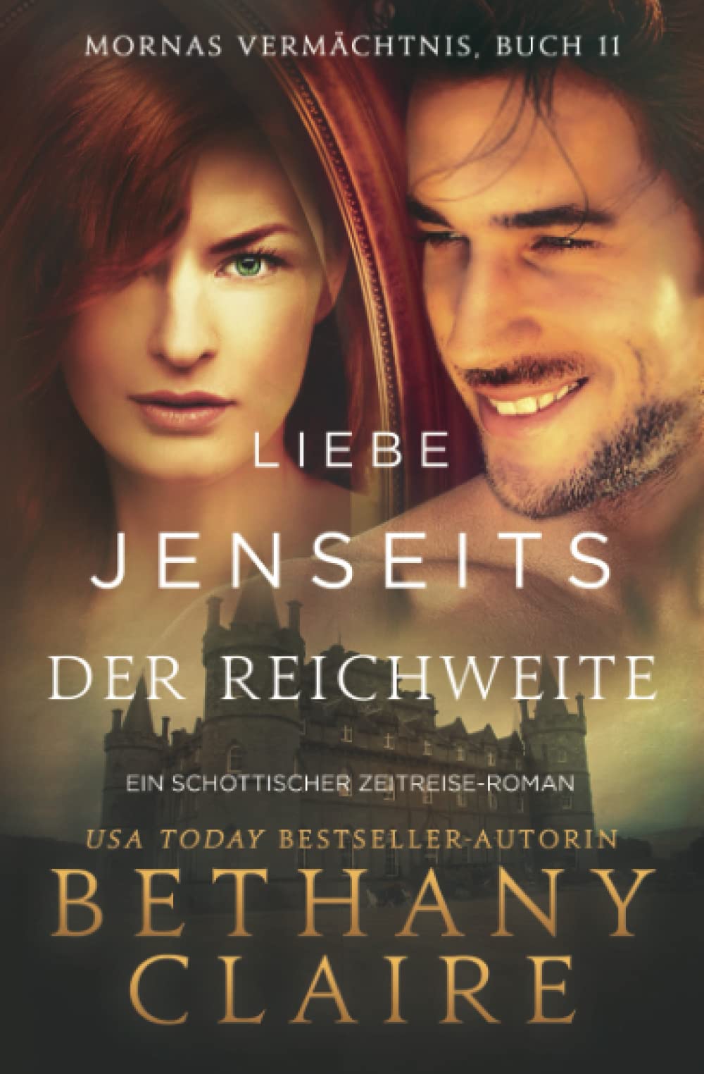 Liebe jenseits der Reichweite - ein-Schottischer Zeitreise-Romanze (Mornas Vermächtnis) (German Edition)