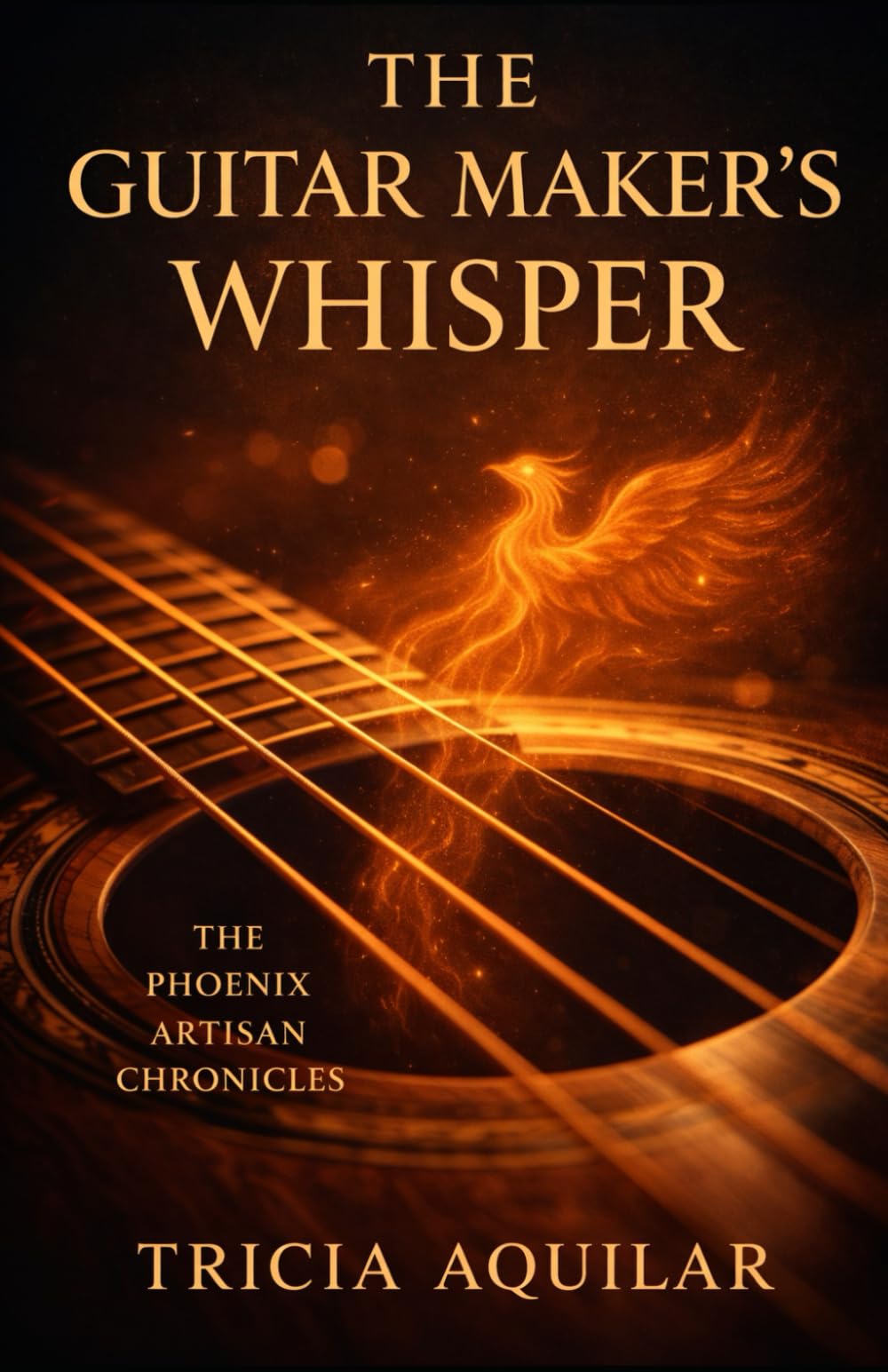 THE GUITAR MAKER'S WHISPER (THE PHOENIX ARTISAN CHRONICLES)