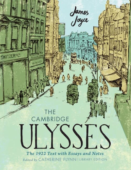 The Cambridge Ulysses: The 1922 Text with Essays and Notes: Library Edition
