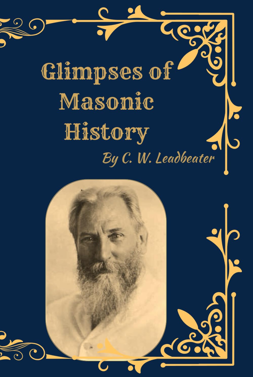 Glimpses of Masonic History: The Hidden Origins, Symbolism, and Spiritual Foundations of Freemasonry