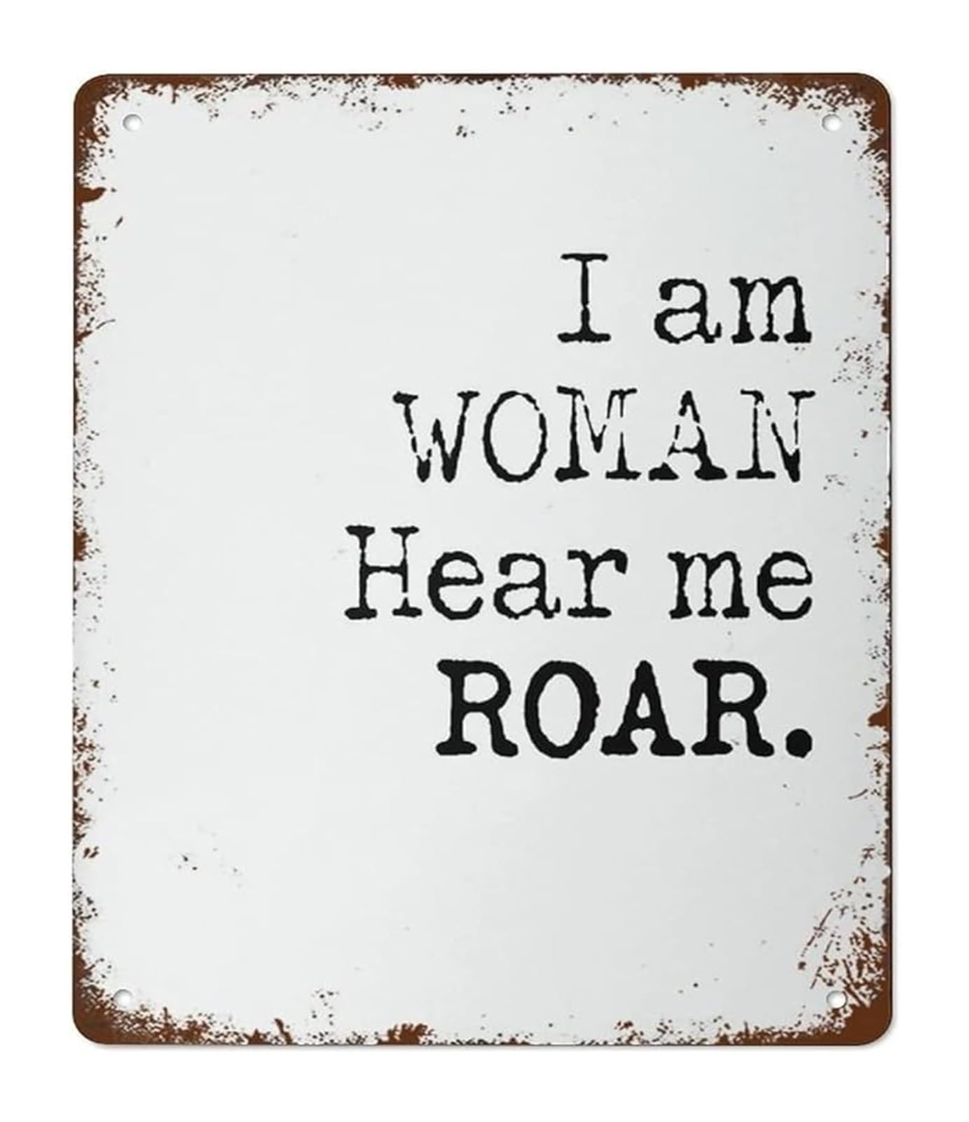 PKNVKZIDK Inspirational Feminist Quote I Am Woman Hear Me Roar Vintage Tin Sign Wall-Art 8 X 12 in
