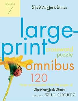 The New York Times Large-Print Crossword Puzzle Omnibus Volume 7: 120  Large-Print Puzzles from the Pages of The New York Times