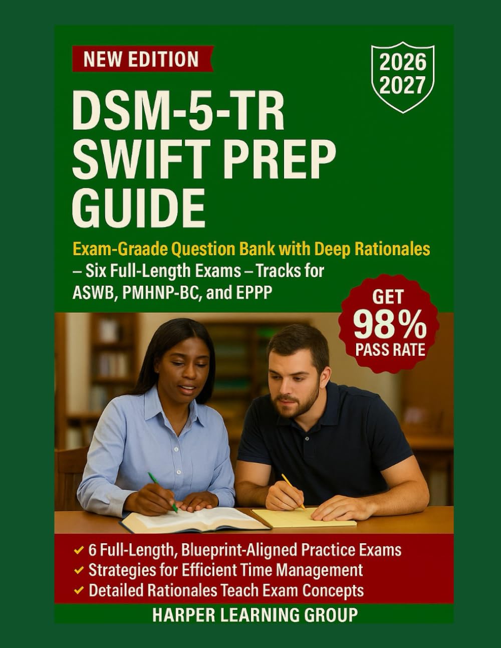 DSM-5-TR SWIFT PREP GUIDE: Exam-Grade Question Bank with Deep Rationales — Six Full-Length Exams — Tracks for ASWB, PMHNP-BC, and EPPP