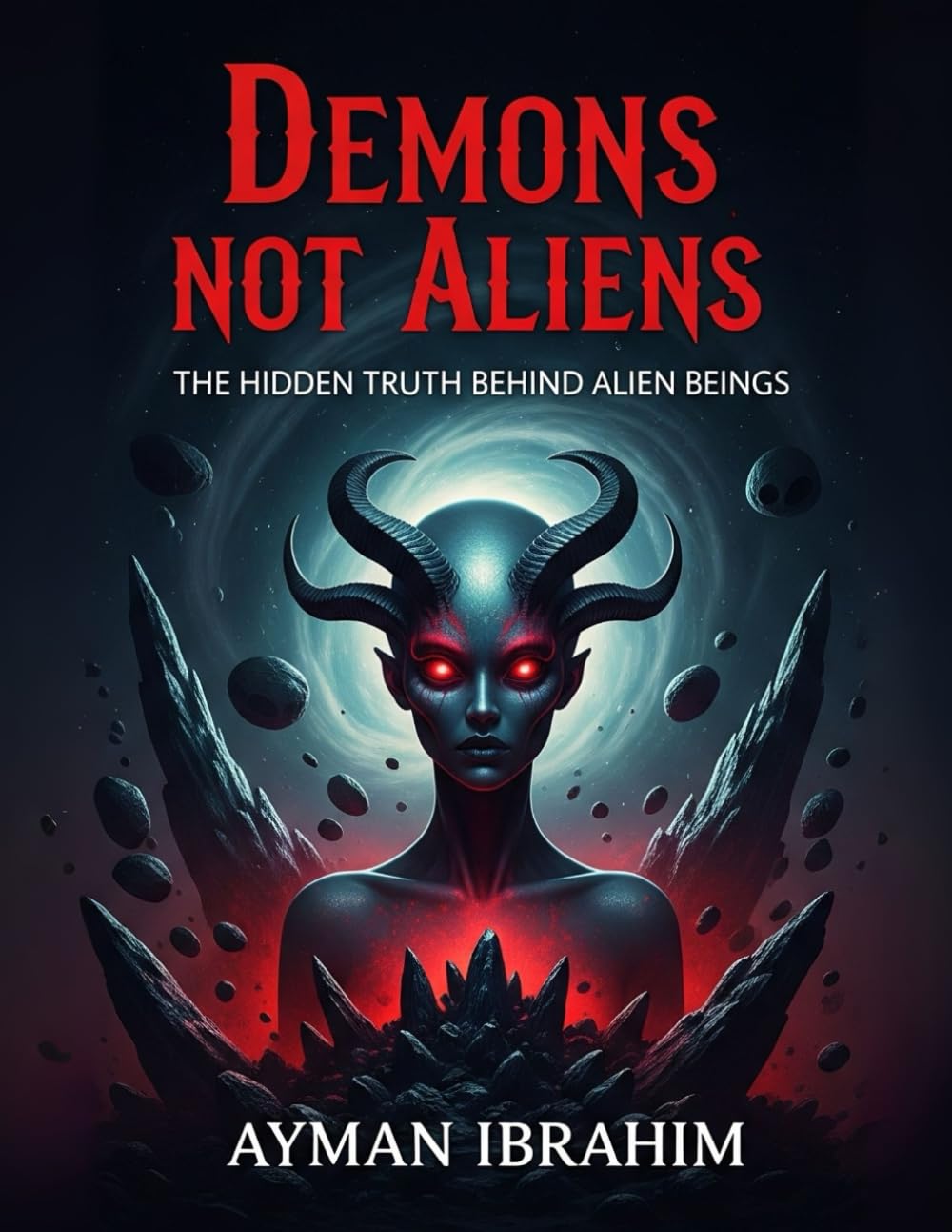 Demons Not Aliens: The Hidden Truth Behind Alien Beings