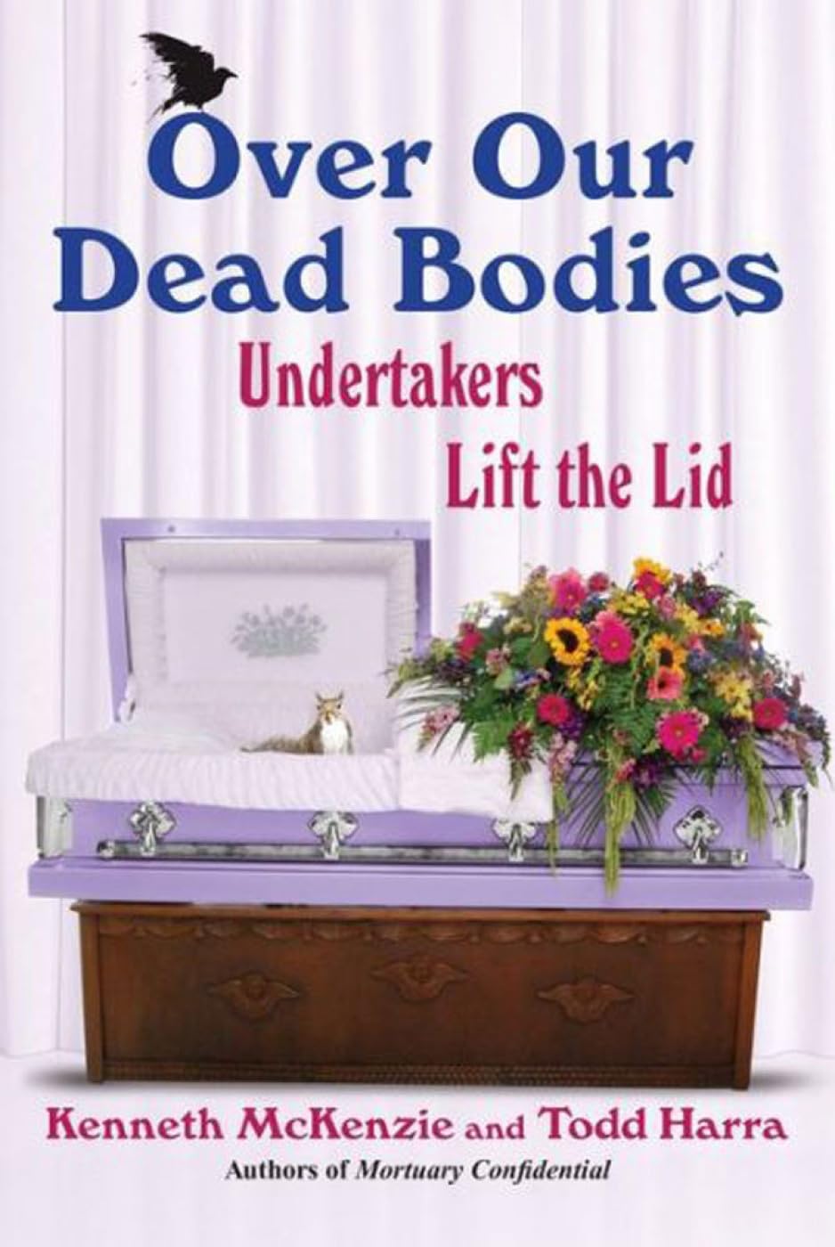 Buy Over Our Dead Bodies:: Undertakers Lift the Lid — BookShops.in