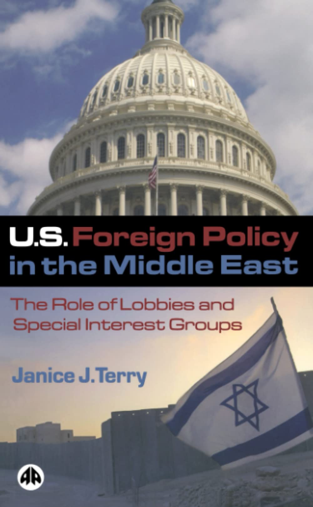 US Foreign Policy in the Middle East: The Role of Lobbies and Special Interest Groups
