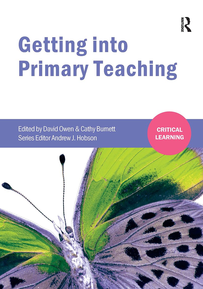 Getting into Primary Teaching (Critical Learning)