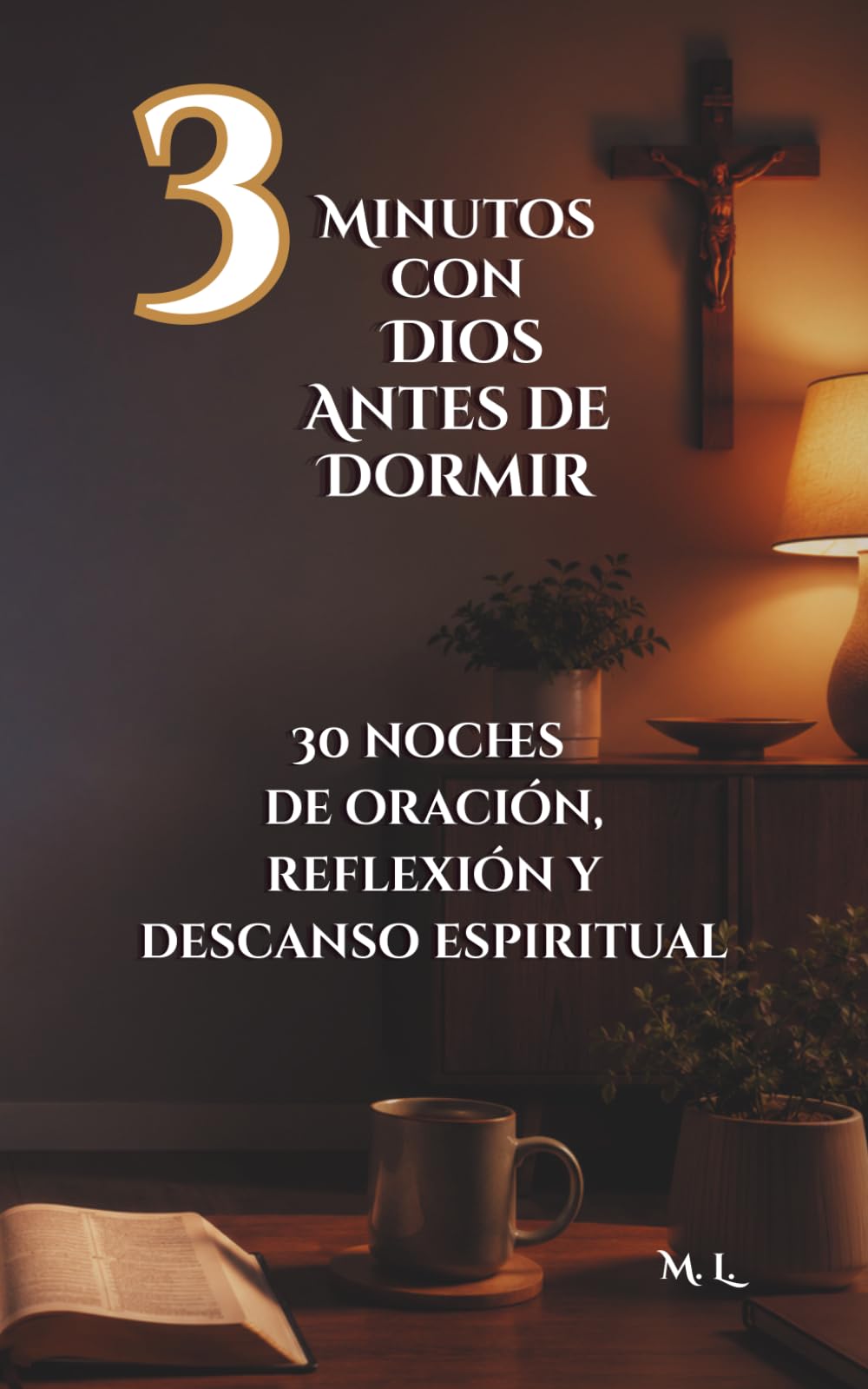 3 Minutos con Dios Antes de Dormir: 30 noches de oración, reflexión y descanso espiritual