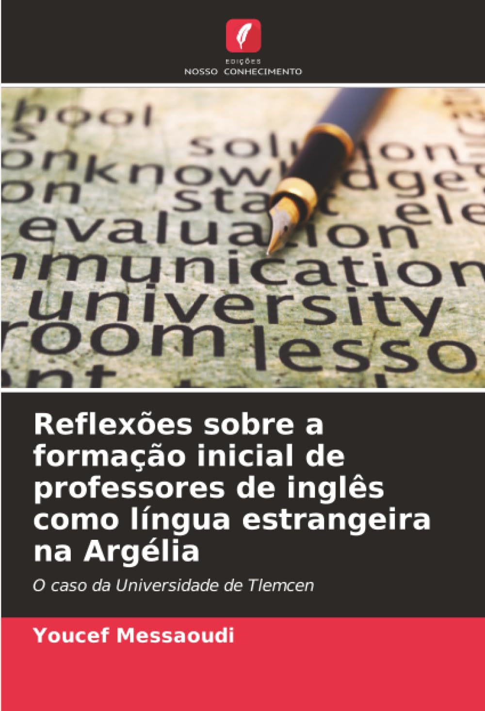 Reflexões sobre a formação inicial de professores de inglês como língua estrangeira na Argélia: O caso da Universidade de Tlemcen