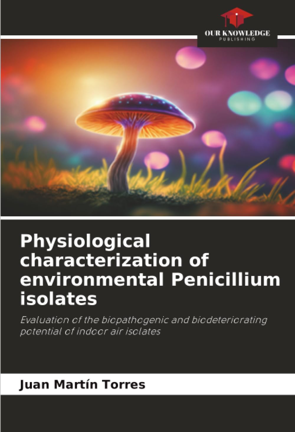 Physiological characterization of environmental Penicillium isolates: Evaluation of the biopathogenic and biodeteriorating potential of indoor air isolates