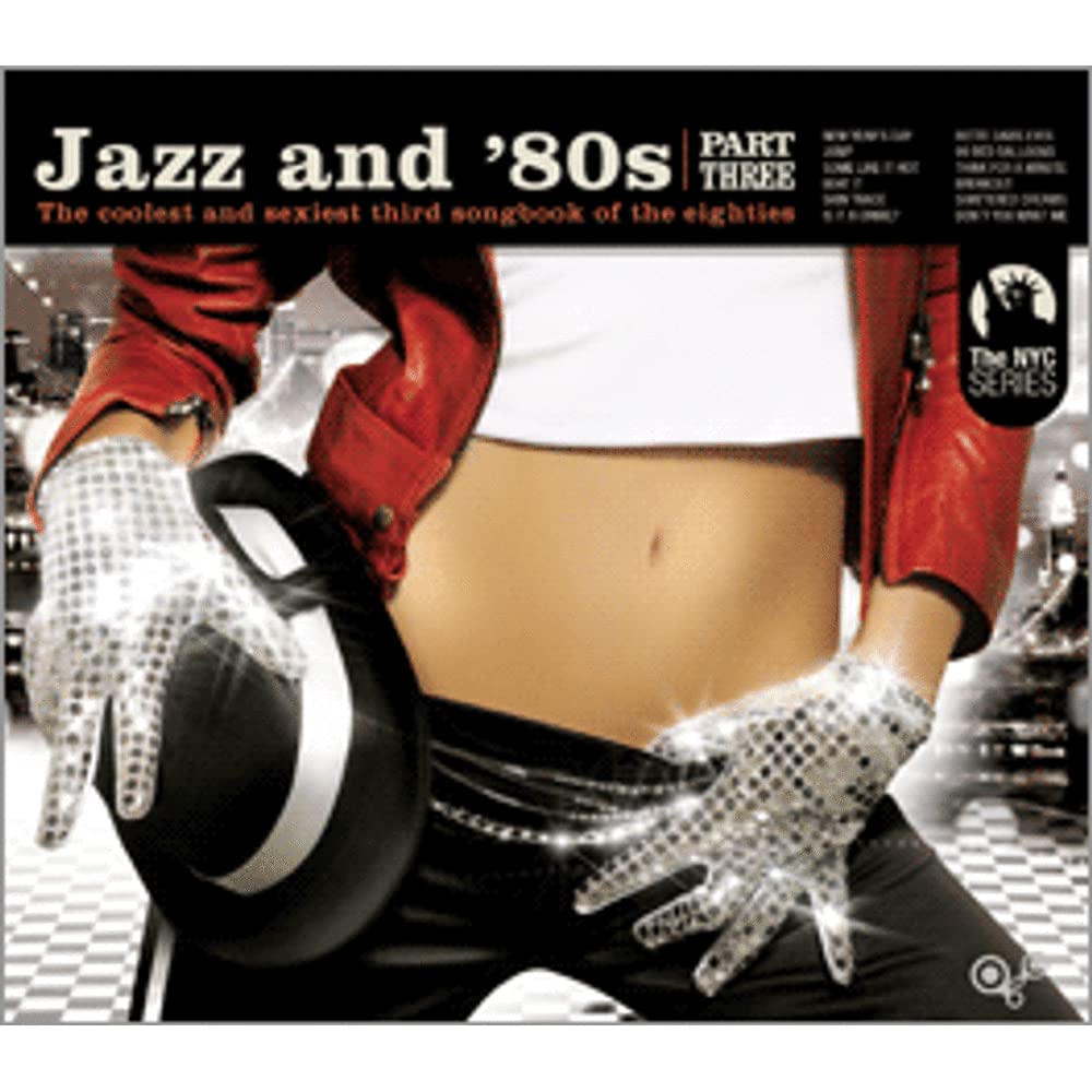Jazz N 80s, Vol. 3 [Audio CD] Various Artists; Jazz & '80s; Jackie DeShannon; Simon LeBon; Michael Jackson; Michael Anthony; Clark Datchler; Heaton; Swing Out Sister; Stewart Matthewman; Larry Mullen, Jr.; Robert Palmer; Andrew Hale; Andy Taylor; David Lee Roth; Alex Van Halen; John Taylor and Eddie Van Halen