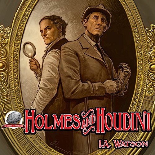 Holmes and Houdini (Audio Download) I.A. Watson, Kuch