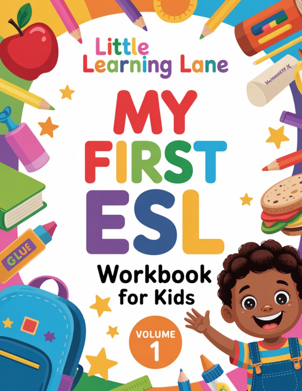 My First ESL Workbook for Kids: Fun English Vocabulary, Early Learning Activities, and Beginner ESL Practice for Kids