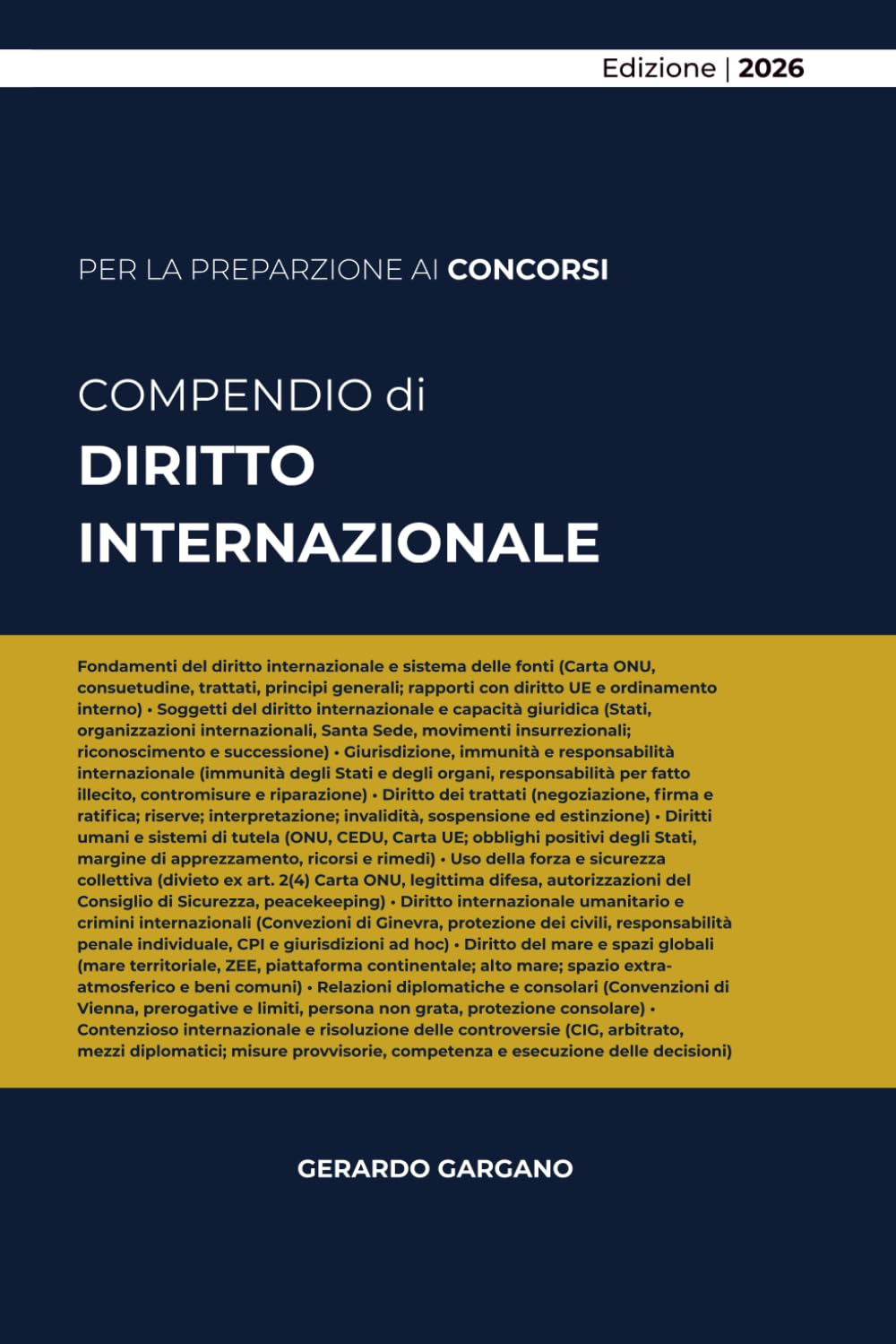 COMPENDIO DIRITTO INTERNAZIONALE: Fonti e soggetti, giurisdizione e immunità, diritto del mare, pace e sicurezza, DIU e penale internazionale, diritti ... economia globale, cyber e governance dell’IA
