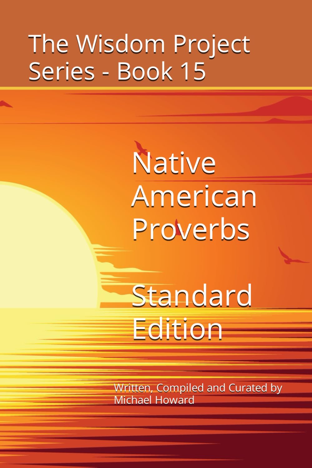 Native American Proverbs: The Wisdom Project Series - Book 15