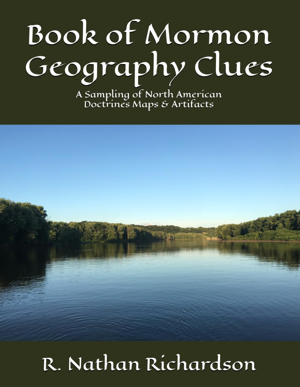 Book of Mormon Geography Clues: A Sampling of North American Doctrines Maps & Artifacts