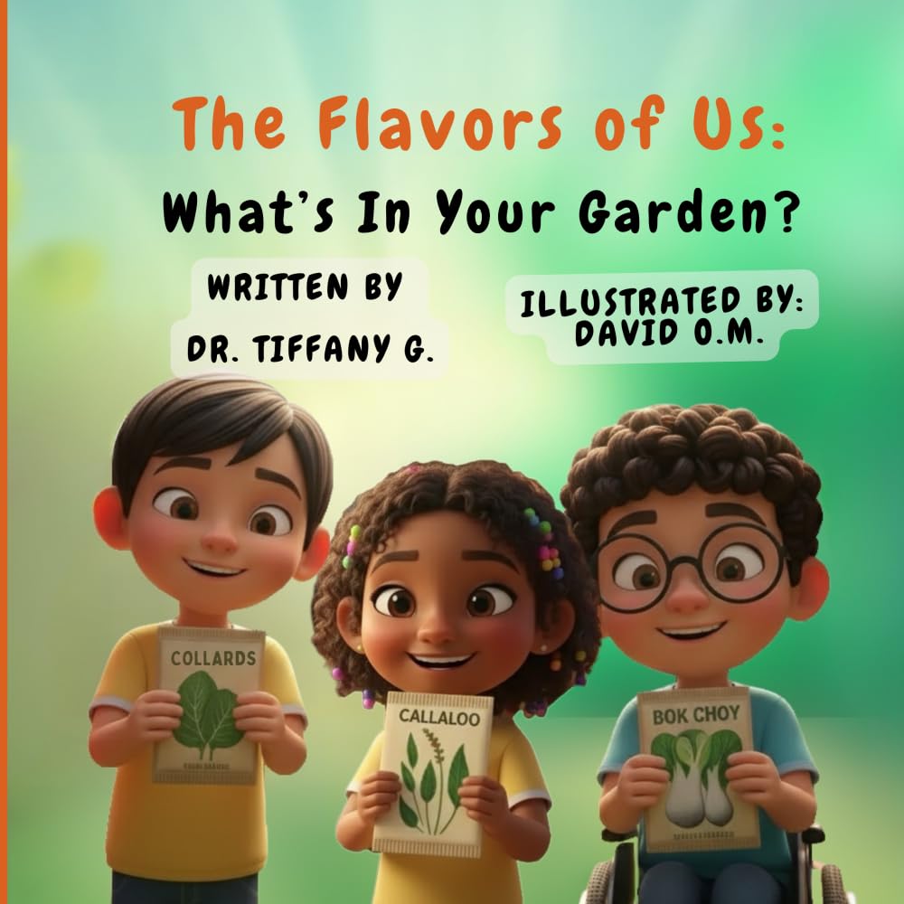 The Flavors of Us: What's In Your Garden?: 2 (THE FLAVORS OF US - Every flavor has a place.)