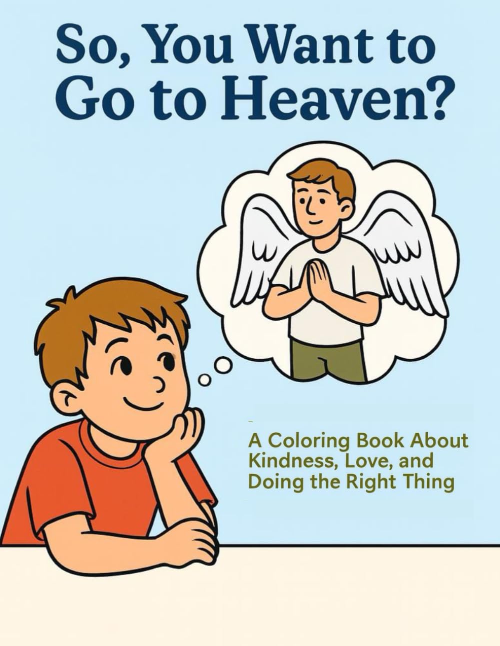 So, You Want To Go To Heaven?