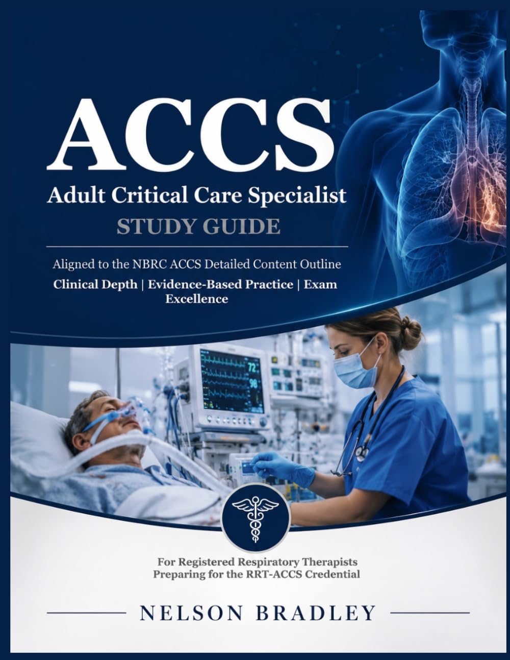 ACCS Adult Critical Care Specialist STUDY GUIDE: Aligned to the NBRC ACCS Detailed Content Outline Clinical Depth | Evidence-Based Practice | Exam ... Preparing for the RRT ACCS Credential