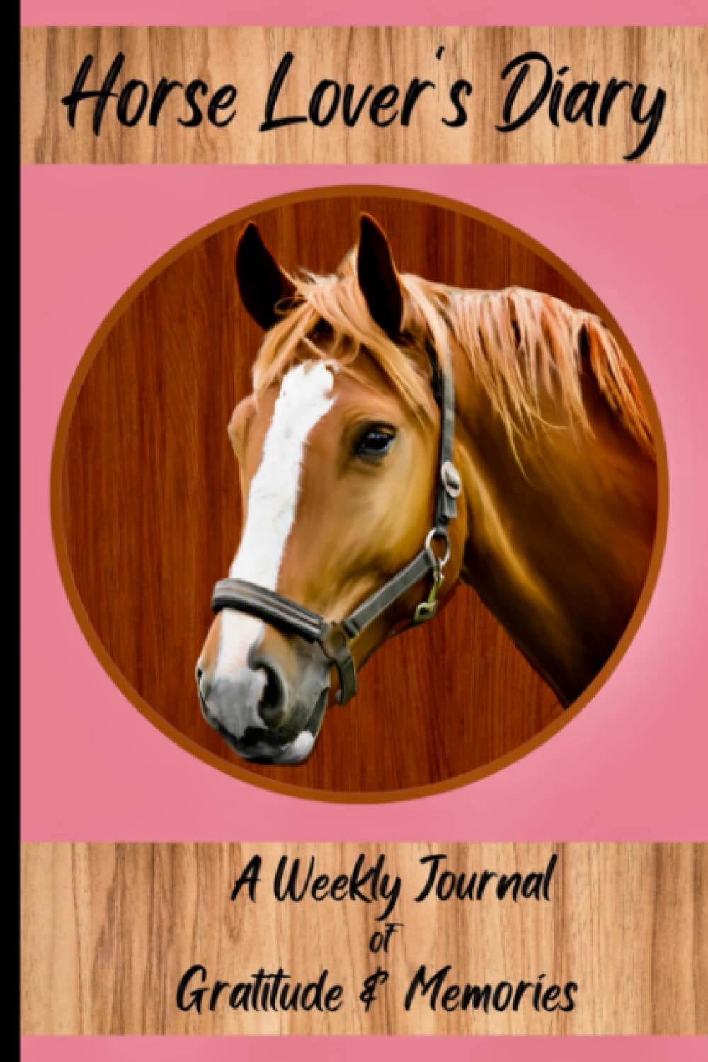 Horse Lover's Diary: Full color Gratitude Journal for horse lovers with affirmations, lined pages, and beautiful photographs of horses.
