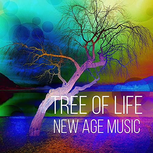 Tree of Life - New Age Music, Yoga Relaxation and Sleep Meditation, Instrumental Nature Sounds, Background Music for Healing Massage, Reiki Music, Chakra Balancing