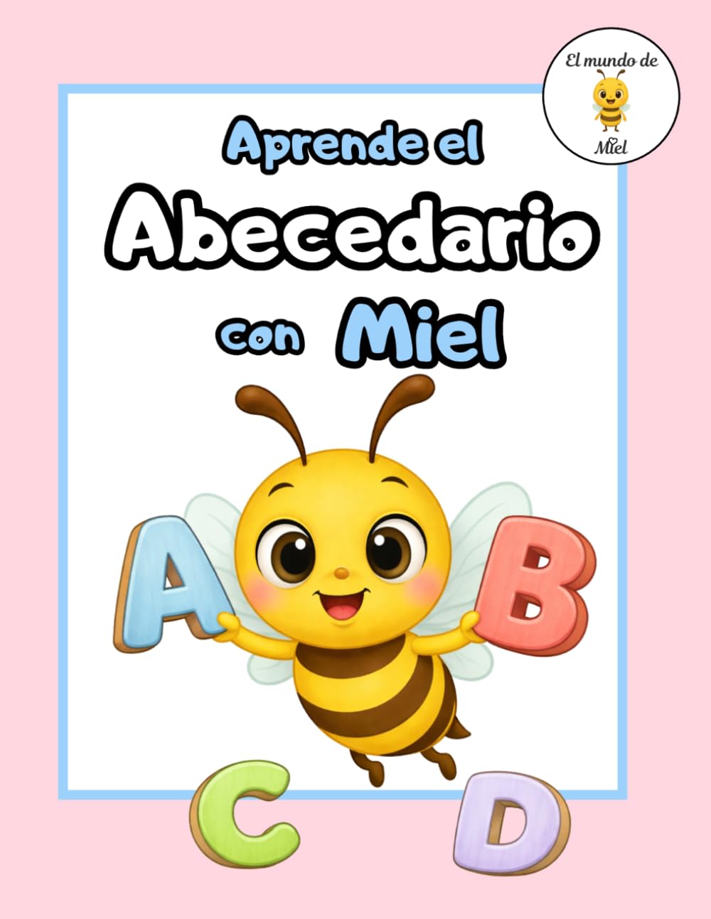 Aprende el Abecedario con Miel: Cuaderno de actividades del abecedario para niños de 3 a 6 años: traza y escribe letras mientras coloreas para desarrollar la lectura y la escritura (Aprende con Miel)