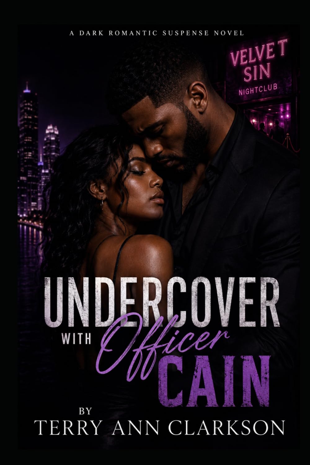 Undercover with Officer Cain: She went undercover for a story. He would burn the city down to keep her alive. (Velvet Sin Files)