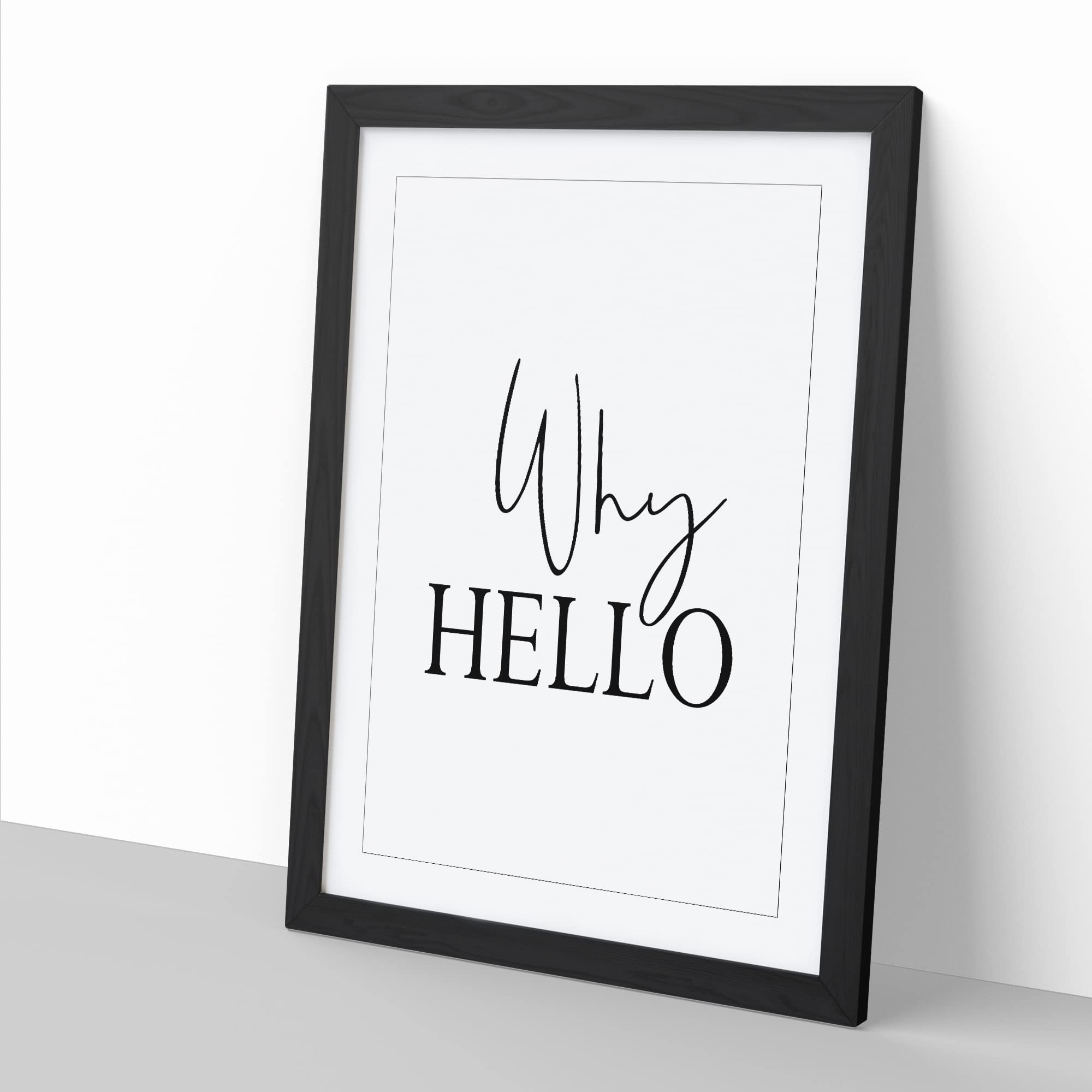 Why Hello Typography Quote Framed Wall Art Print, Ready to Hang Picture for Living Room Bedroom Home Office Décor - Image 3