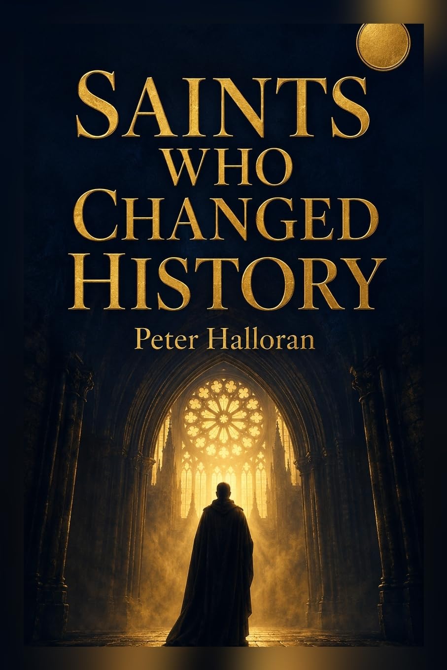 Saints Who Changed History