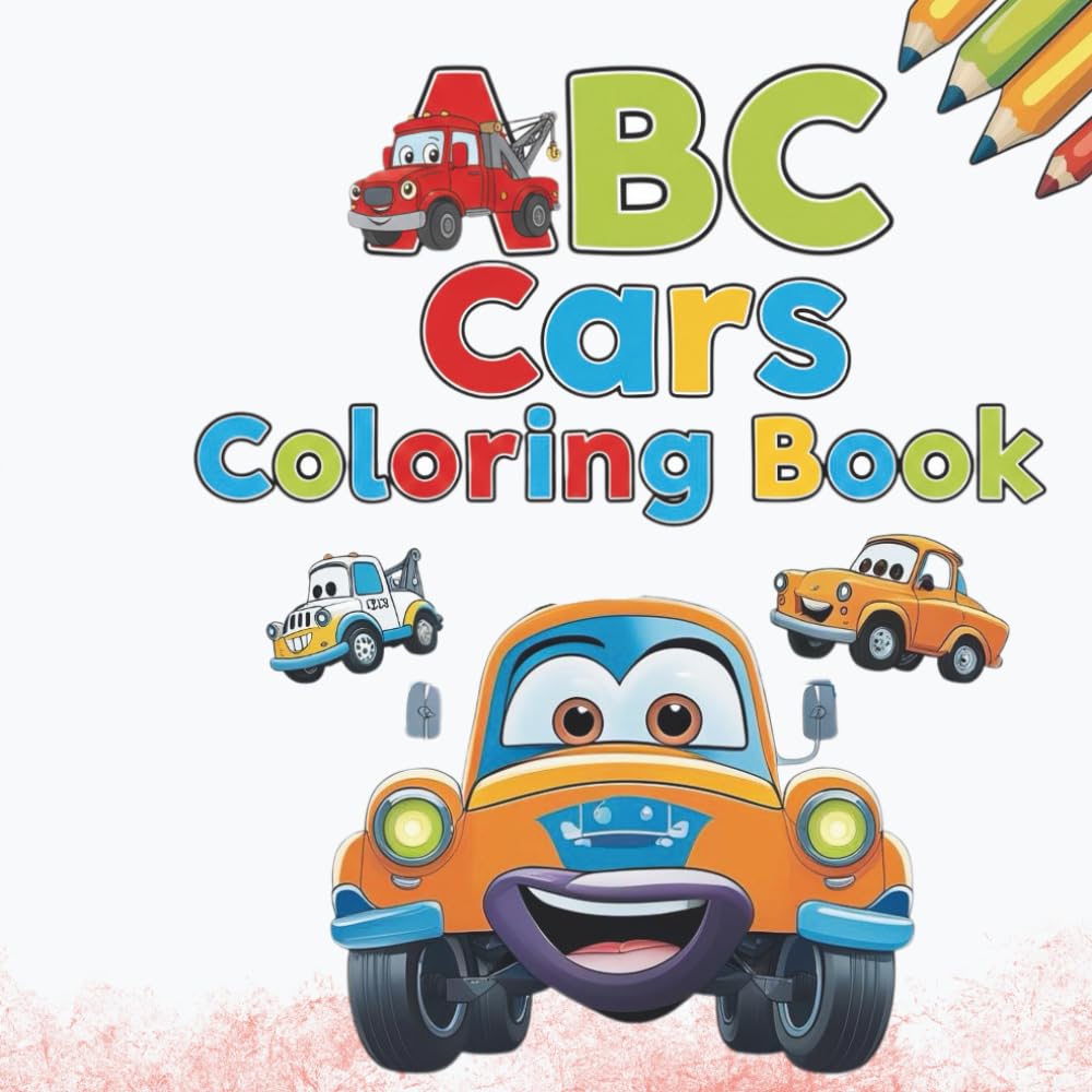 My ABC Cars Coloring Book: 32 Exciting Pages of Cars for Kids (My ABC Coloring Book Series ,educational, kids learning, fun.)