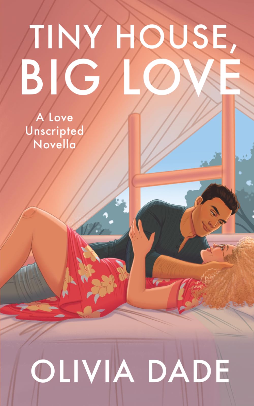 Tiny House, Big Love (Love Unscripted)