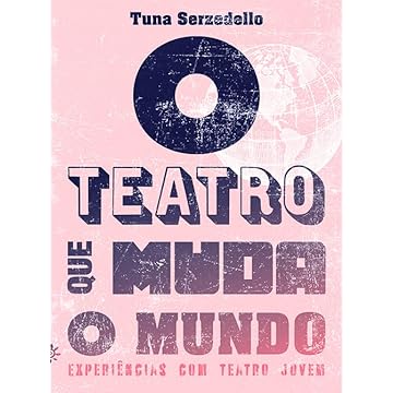 Capa do livro O teatro que muda o mundo: Experiências de teatro com jovens