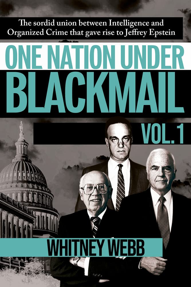 One Nation Under Blackmail - Vol. 1: The Sordid Union Between Intelligence and Crime that Gave Rise to Jeffrey Epstein, VOL.1 Paperback – September 22, 2022