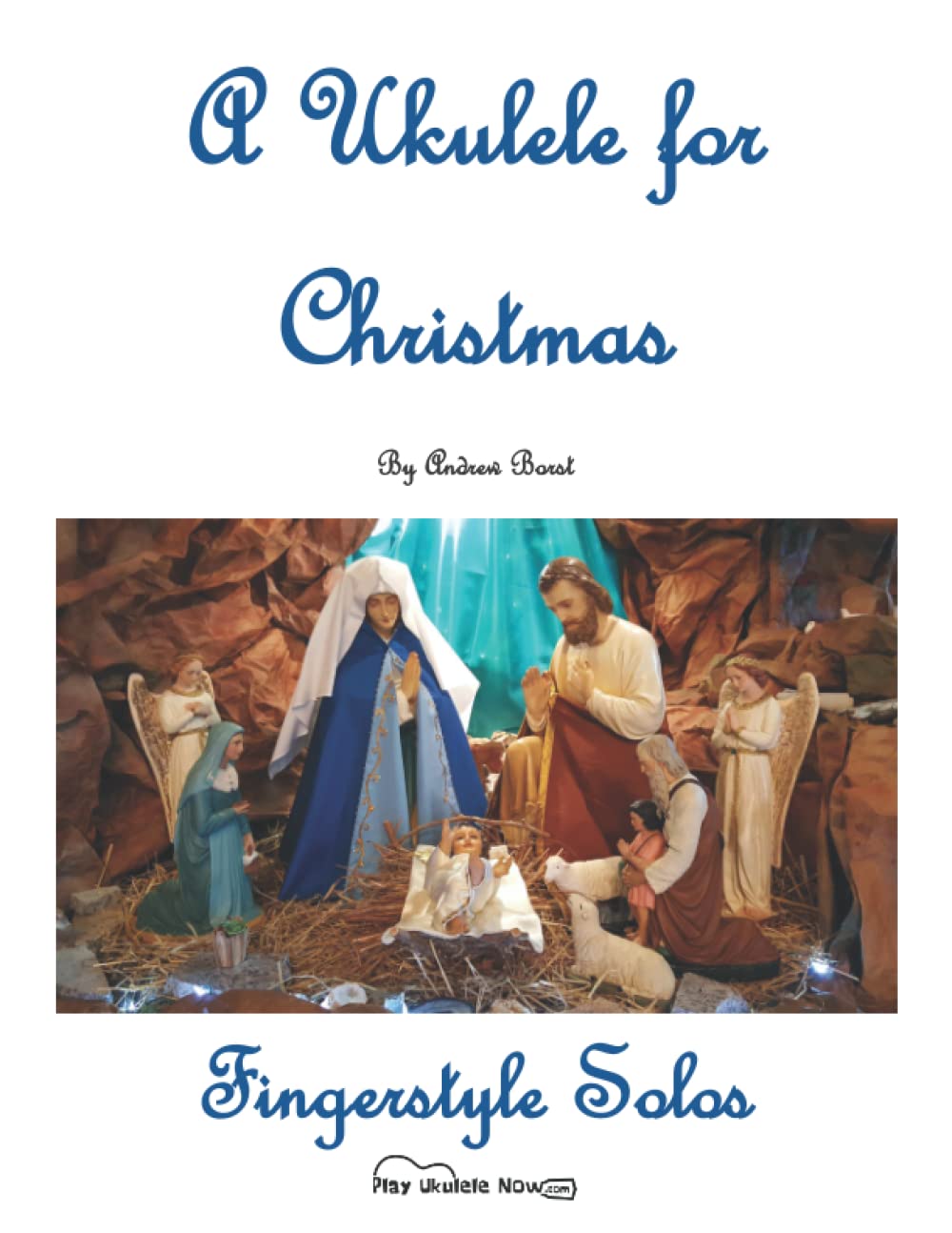 A Ukulele for Christmas: Fingerstyle Solos