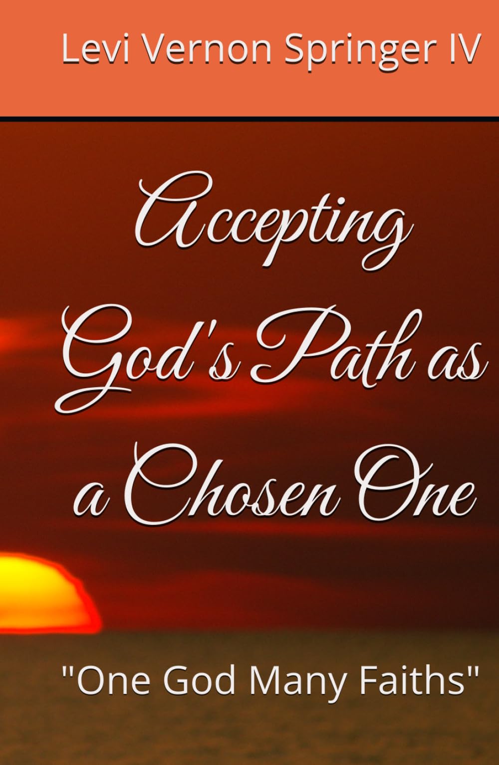 Accepting God's Path as a Chosen One: "One God Many Faiths"