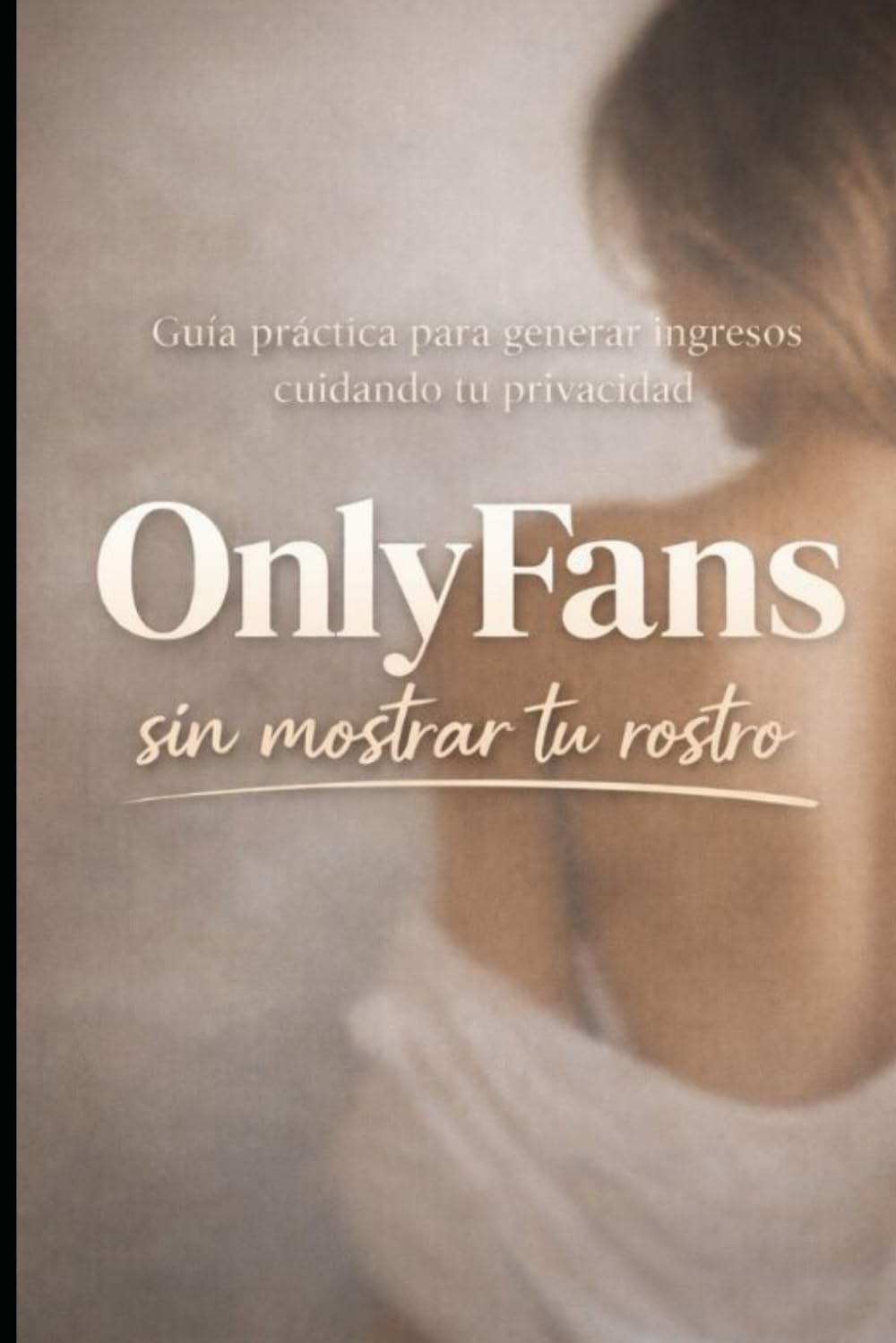 ONLYFANS: Sin mostrar el rostro