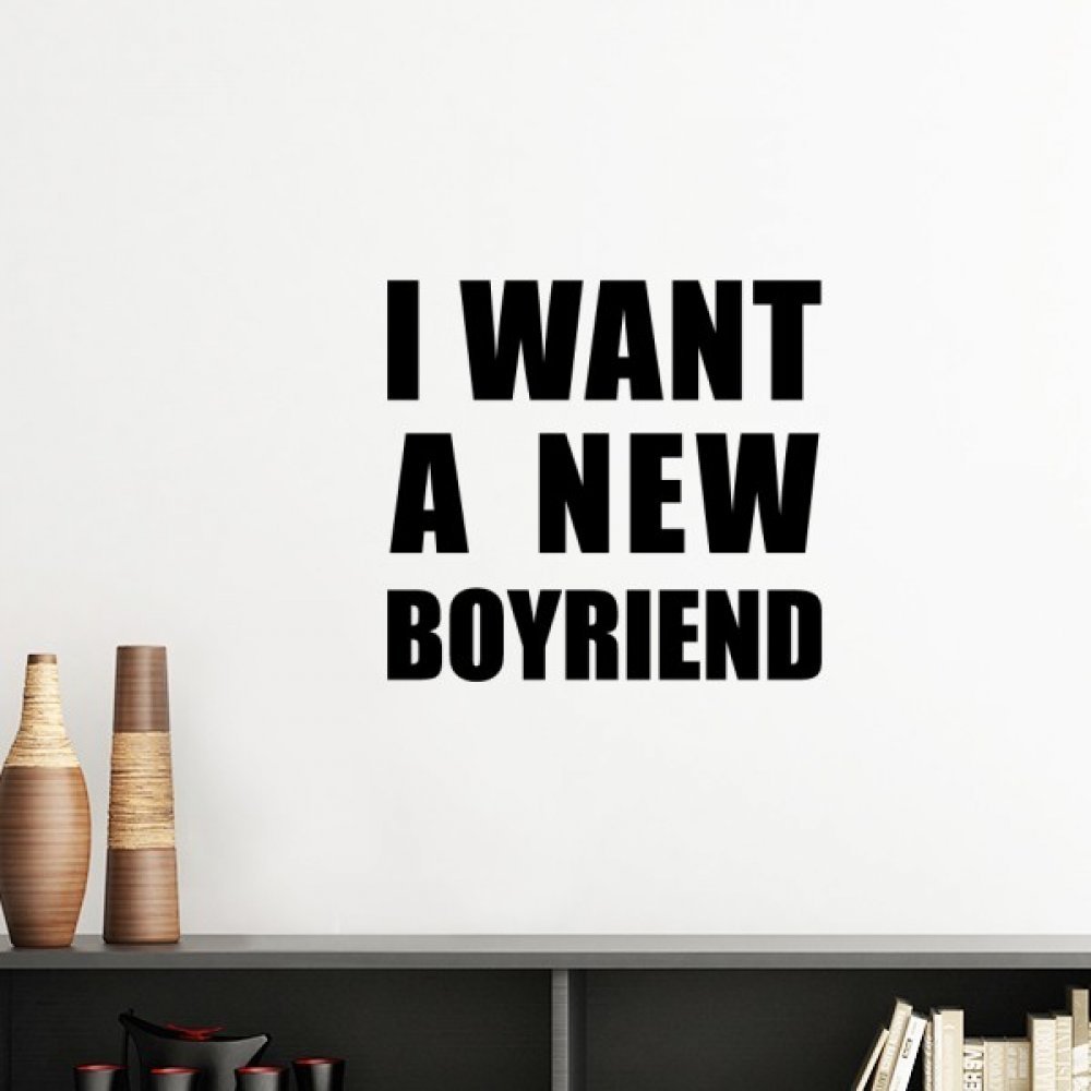 Sticker mural Je Veux Un Nouveau Petit ami blanc 50cm pour décoration de chambre romantique