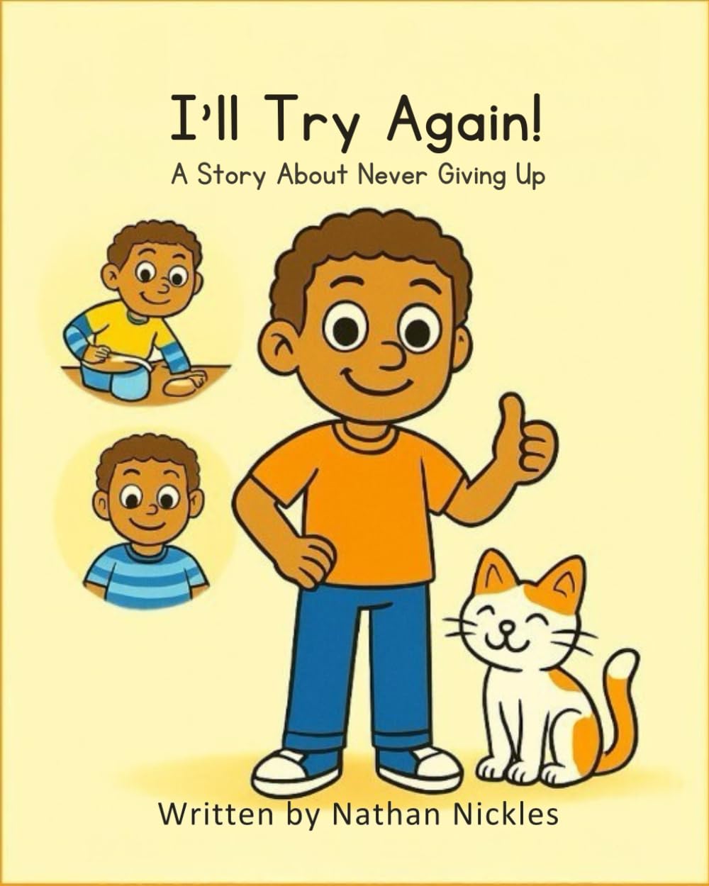 I'll Try Again: A Growth Mindset Picture Book for Kids Ages 3–8 About Perseverance, Confidence & Never Giving Up