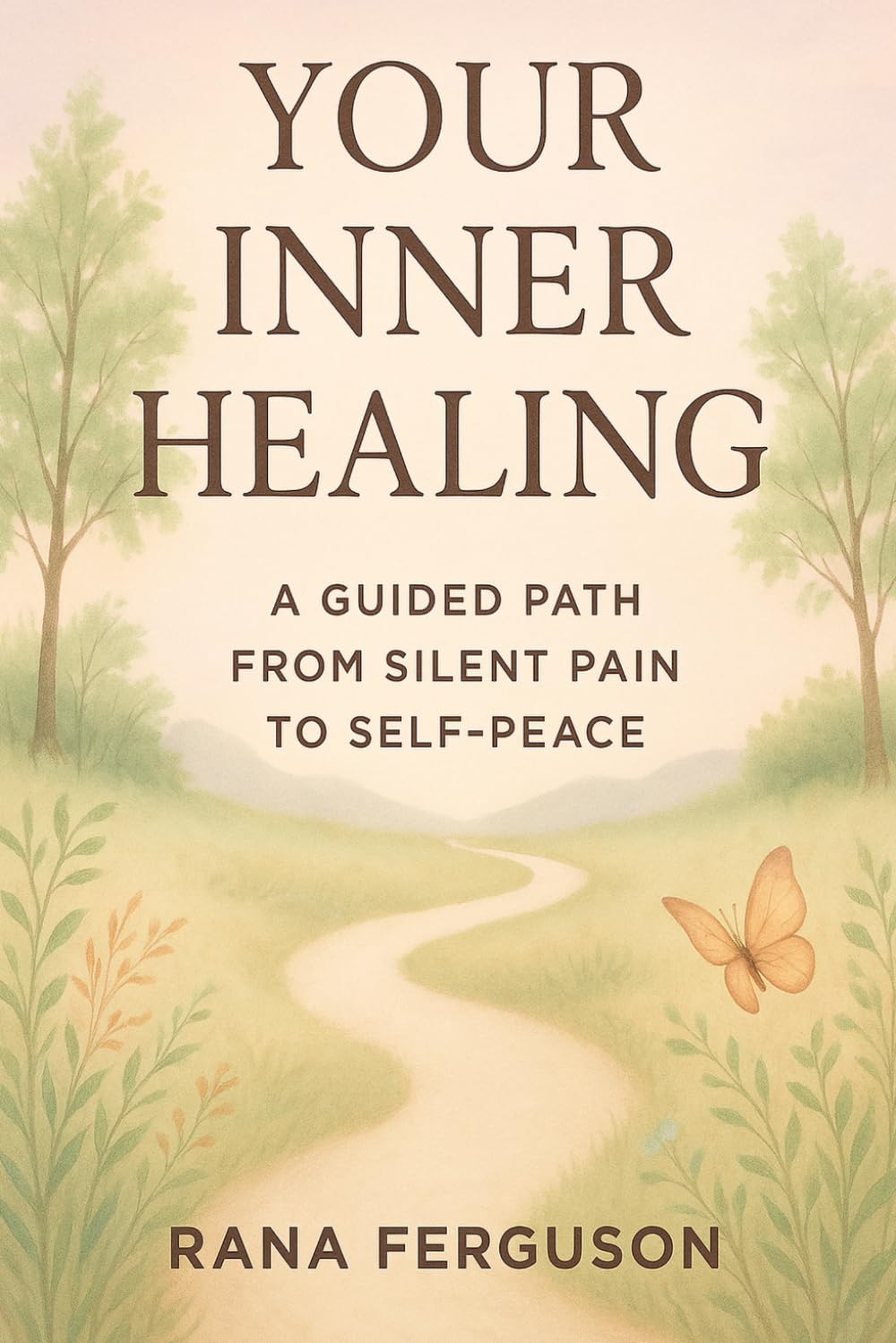 YOUR INNER HEALING: A GUIDED PATH FROM SILENT PAIN TO SELF-PEACE (Thought to Freedom: A Healing Journey)