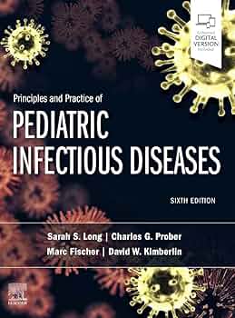 Principles and Practice of Pediatric Infectious Diseases