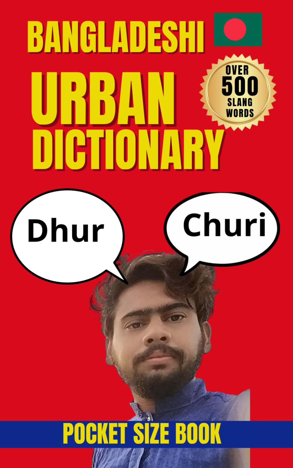 Bangladeshi Urban Dictionary: 500 Bangladeshi Slang Words with Real Examples and English Translations (Urban Slang Dictionary)