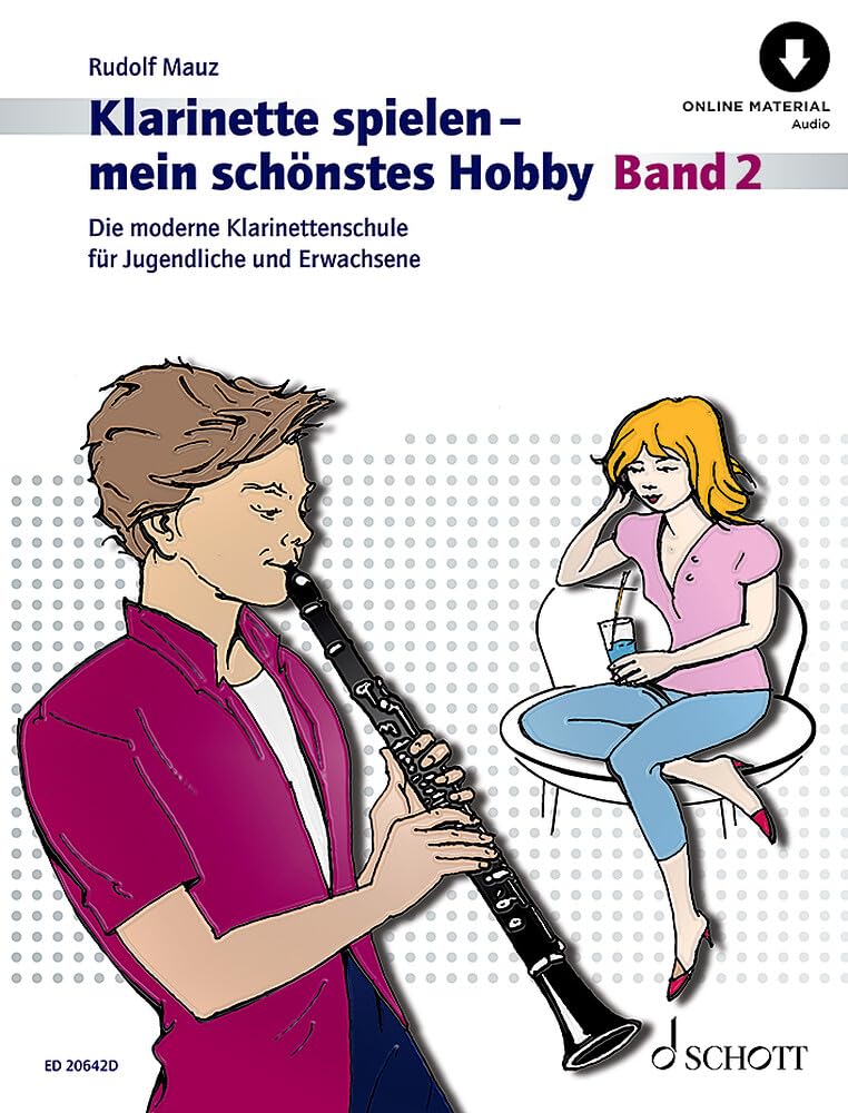 Klarinette spielen - mein schönstes Hobby: Die moderne Klarinettenschule für Jugendliche und Erwachsene. Vol. 2. clarinet.