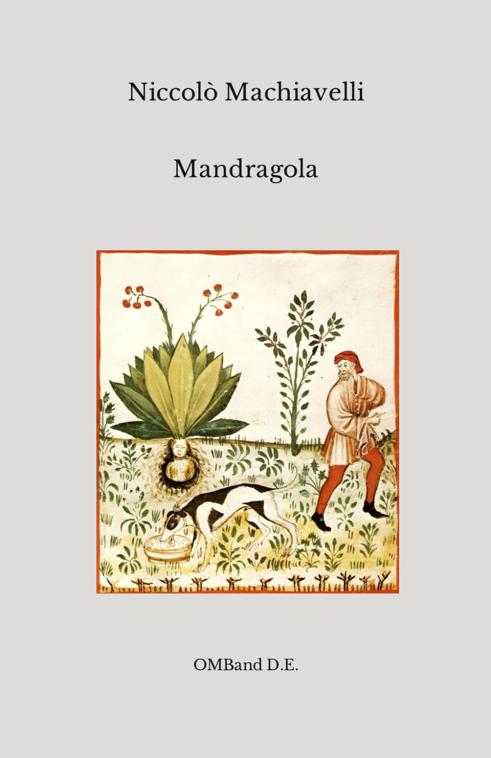 Mandragola: Edizione Integrale