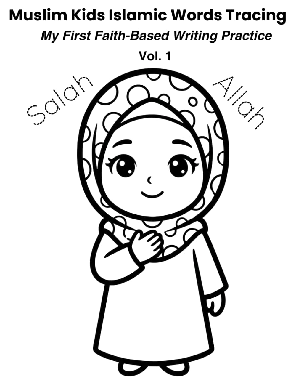 Muslim Kids Islamic Words Tracing Workbook: My First Faith-Based Writing Practice): A gentle and meaningful writing workbook for Muslim children.