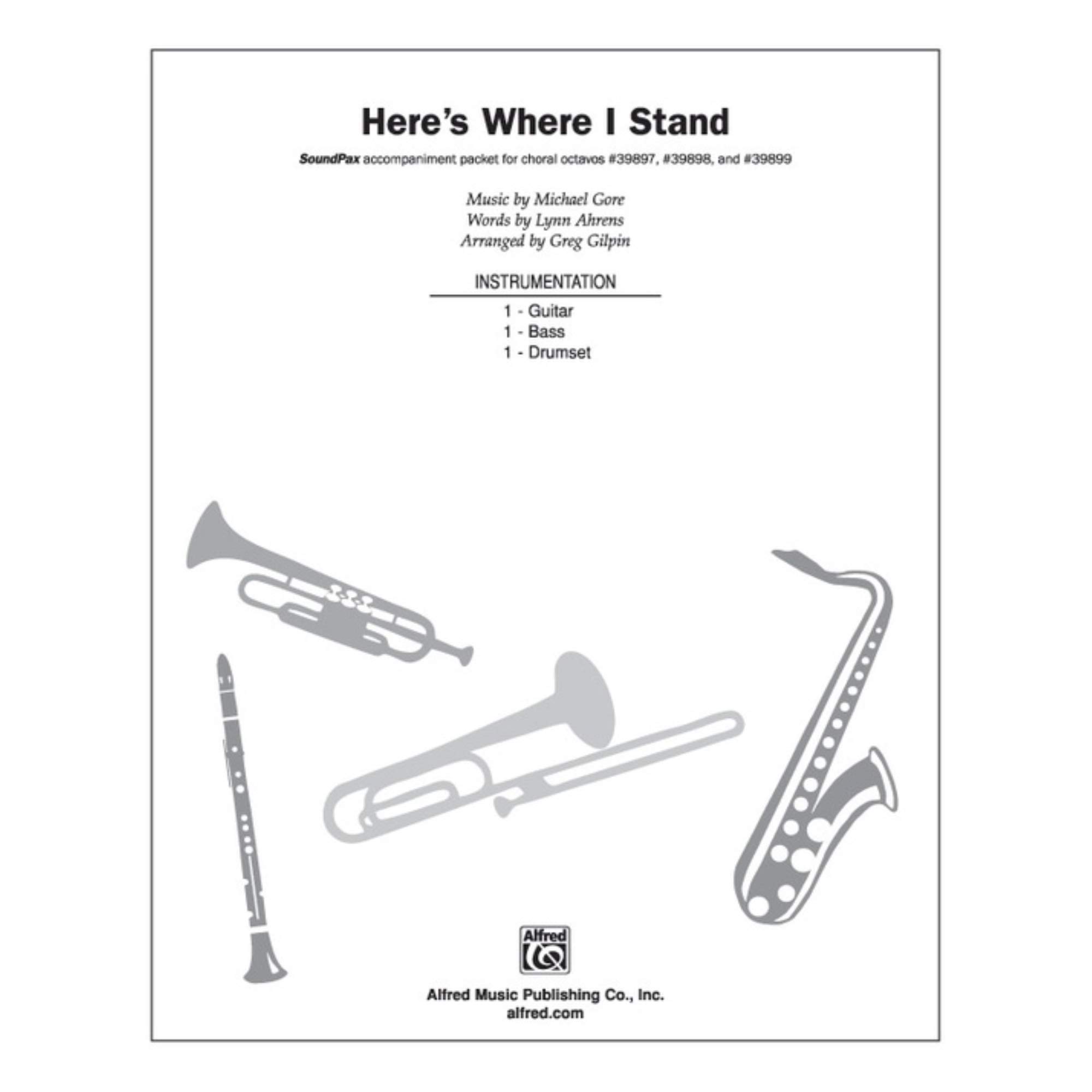 Here's Where I Stand - Music by Michael Gore, words by Lynn Ahrens/arr. Greg Gilpin