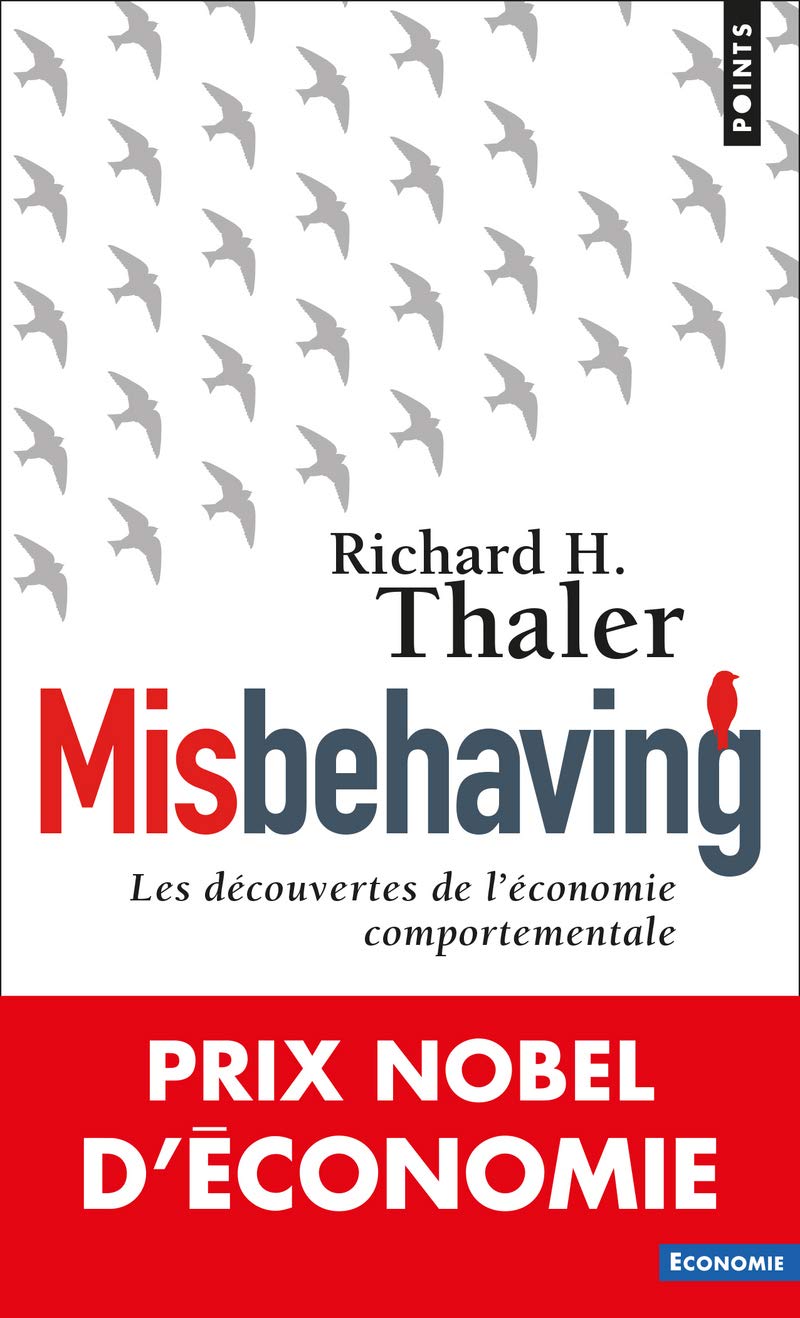 Misbehaving. Les Découvertes de L'Économie Comportementale (Points Economie)