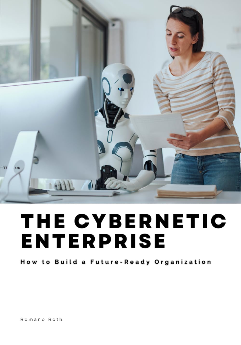 The Cybernetic Enterprise: How to Build a Future-Ready Organization