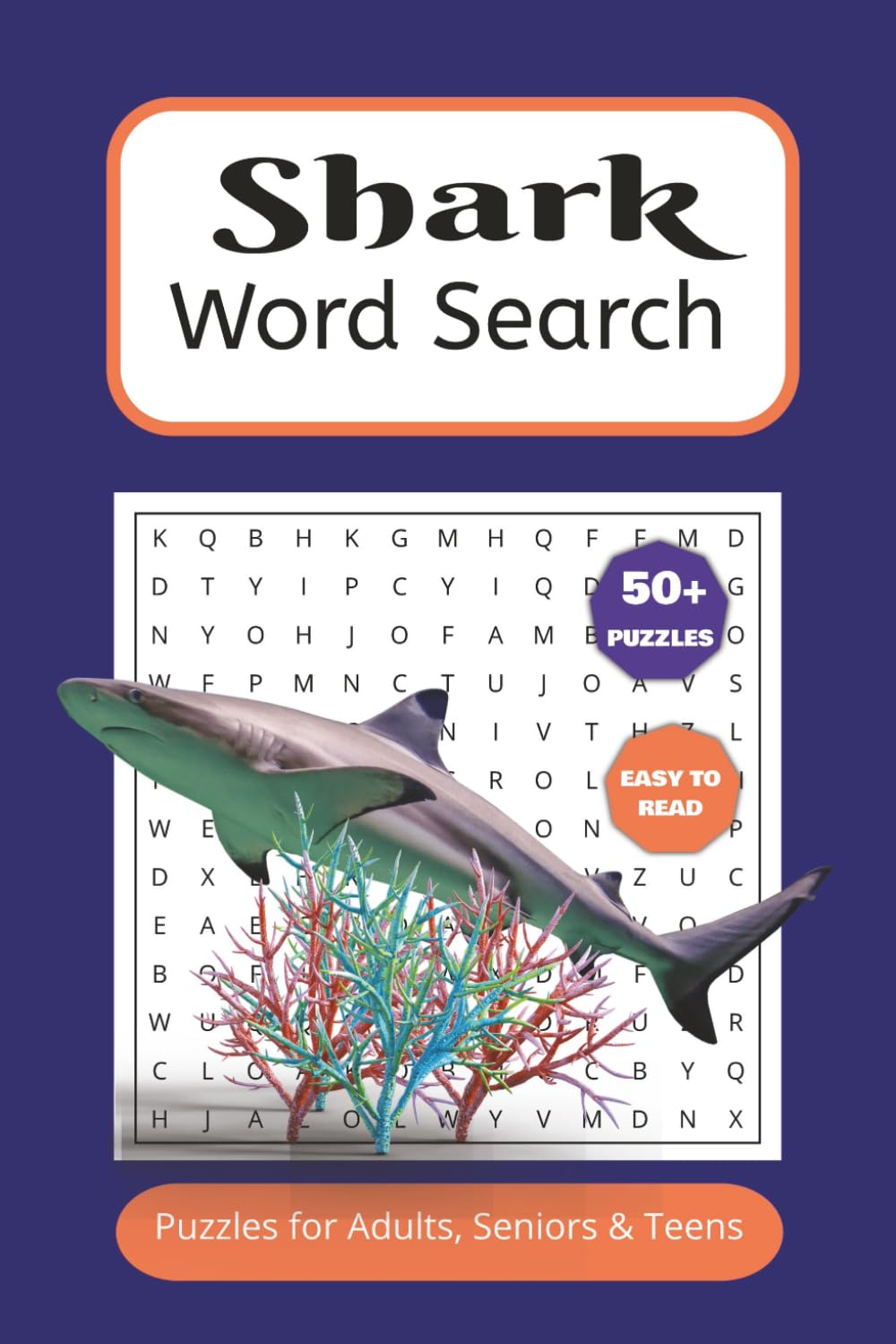 Shark Word Search Puzzle Book: Word Searches with Easy to Read Print about Sharks, Ocean Predators, Species and More | 6x9 inches, 110 pages | 50+ Puzzles...Gift for Vacations, Holidays and Free time