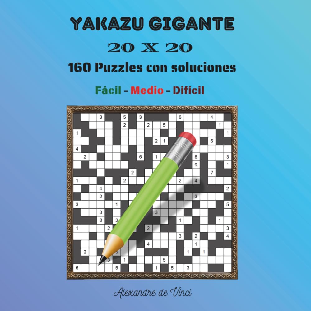 YAKAZU GIGANTE 20 X 20 FÁCIL - MEDIO - DIFÍCIL: 160 puzzles con soluciones