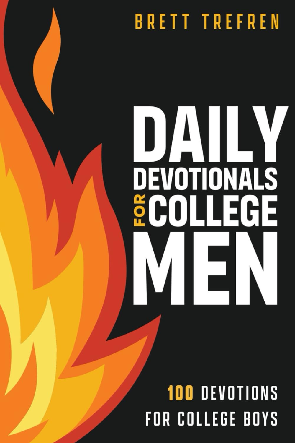 Daily Devotionals for College Men: 100 Devotions for College Boys (Becoming Biblical Hybrid)